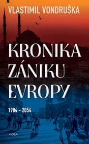 Kronika zániku Evropy 1984-2054 - Vondruška Vlastimil 1