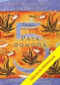 Pátá dohoda. Toltécká kniha moudrosti - Ruiz Don, Jose Ruiz Don, Janet Mills Miguel