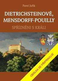DIETRICHSTEINOVÉ, MENSDORFF-POUILLY - Spřízněni s králi - Juřík Pavel