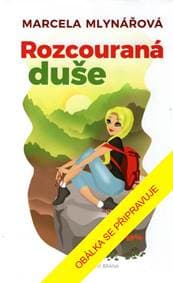 Rozcouraná duše - Mlynářová Marcela