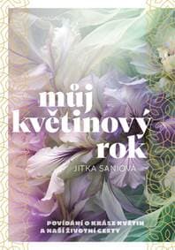 Můj květinový rok - Saniová Jitka 1