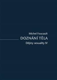 Dějiny sexuality Doznání těla - Michel Foucault