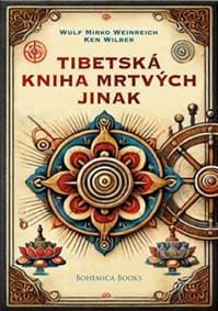 Tibetská kniha mrtvých jinak - Ken Wilber, Wulf Mirko Weinreich 1