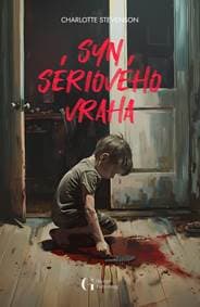 Syn sériového vraha - Stevenson Charlotte