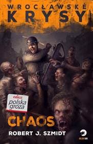 Wrocławské krysy Chaos - Robert J. Szmidt 1