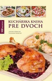 Kuchárska kniha pre dvoch - Zdenka Horecká, Vladimír Horecký