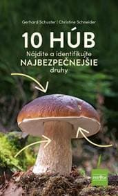 10 húb: najistejšie druhy - Schuster, Christine Schneider Gerhard 1