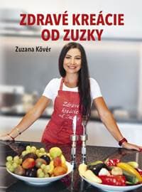 Zdravé kreácie od Zuzky - Kövér Zuzana 1