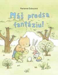 Máš predsa fantáziu! - Dubucová Marianne