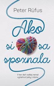 Ako si sa spoznala - Rúfus Peter