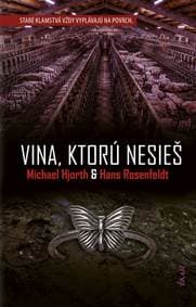 Vina, ktorú nesieš - Hjorth, Hans Rosenfeldt Michael 1