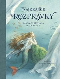 Najkrajšie rozprávky Hansa Christiana Andersena - Andersen, Anastassija Archipowa Hans Christian