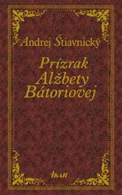 Prízrak Alžbety Bátoriovej - Štiavnický Andrej 1