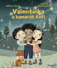 Valentínka a kamarát Kofi - Tallová Patrícia, ilustrátorka Chupíková Eva 1