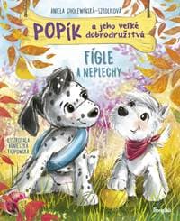 Popík a jeho veľké dobrodružstvá 4: Fígle a neplechy - Cholewińska-Szkolik,Agnieszka Filipowska Aniela 1