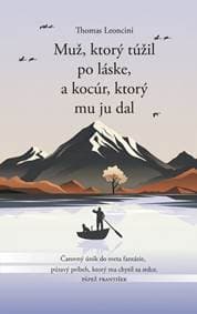 Muž, ktorý túžil po láske, a kocúr, ktorý mu ju dal - Leoncini Thomas 1