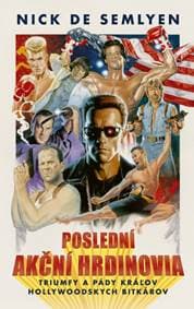 Poslední akční hrdinovia - de Semlyen Nick 1