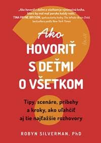 Ako hovoriť s deťmi o všetkom - Silverman Robyn 1