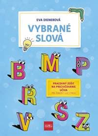 Vybrané slová: Pracovný zošit na precvičovanie učiva - Dienerová Eva 1