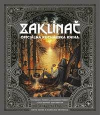 ZAKLÍNAČ: Oficiálna kuchárska kniha - Sarna, Karolina Krupecka Anita 1