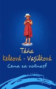 Cena za voľnosť - Táňa Keleová-Vasilková