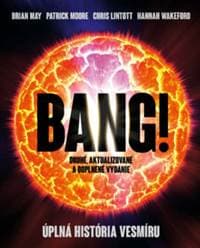 Bang! Úplná história vesmíru - Brian May, Patrick Moore, Chris Lintott, Hannah Wakeford