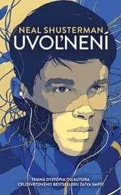 Uvoľnení (Uvoľnení 1) - Neal Shusterman