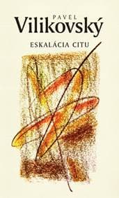 Eskalácia citu - Pavel Vilikovský 1