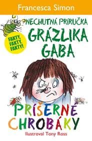Príšerné chrobáky  (Nechutná príručka Grázlika Gaba) - Francesca Simon 1