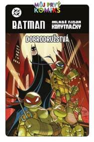 Batman a Mladé ninja korytnačky. Dobrodružstvá - Matthew K. Manning, Jon Sommariva 1