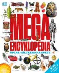 Megaencyklopédia úplne všetkého na svete - Kolektív autorov