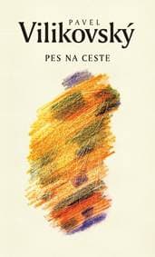 Pes na ceste - Pavel Vilikovský 1
