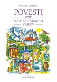 Povesti spod malokarpatských vŕškov - Dobroslava Luknárová 1