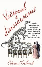 Večierok s dinosaurami - Edward Dolnick