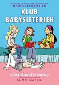 Kristin skvelý nápad (Klub babysitteriek 1) - Ann M. Martin, Raina Telgemeier 1