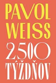 2 500 týždňov - Pavol Weiss 1