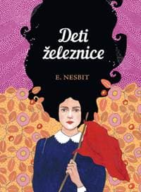Deti železnice - Edith Nesbit