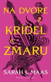 Na dvore z krídel a zmaru (Na dvore z tŕňov a ruží 3) - Sarah J. Maas