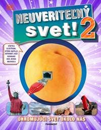 Neuveriteľný svet! 2 - Kolektív autorov