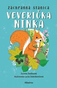 Záchranná stanica: Veverička Ninka - Zuzana Štelbaská