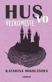 Hus vo veľkomeste - Katarína Mikolášová 1