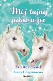 Môj tajný jednorožec 6: Zvláštny priateľ - Linda ...Chapmanová 1