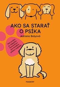 Ako sa starať o psíka - Adriana Bolyová 1