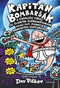 Kapitán Bombarďák 7: Kapitán Bombarďák a strhujúci súboj so Slizkým Šušňonátorom - Dav Pilkey 1