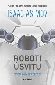 Roboti úsvitu - Isaac Asimov 1