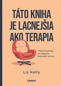 Táto kniha je lacnejšia ako terapia - Liz Kelly 1