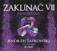 Zaklínač VII Pani Jazera (CD) - Andrzej Sapkowski 1