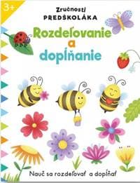 Rozdeľovanie a dopĺňanie - Zručnosti predškoláka - autor neuvedený 1
