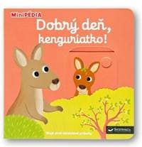 MiniPÉDIA – Dobrý deň, kenguriatko! - Choux Nathalie
