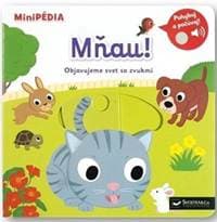MiniPÉDIA – Mňau! Objavujeme svet so zvukmi - Choux Nathalie 1